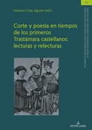 Corte y poes?a en tiempos de los primeros Trastmara castellanos: lecturas y relecturas
