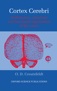 Cortex Cerebri: Performance, Structural and Functional Organization of the Cortex