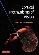 Cortical Mechanisms of Vision