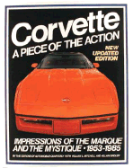 Corvette: A Piece of the Action--Impressions of the Marque and the Mystique, 1953-1985