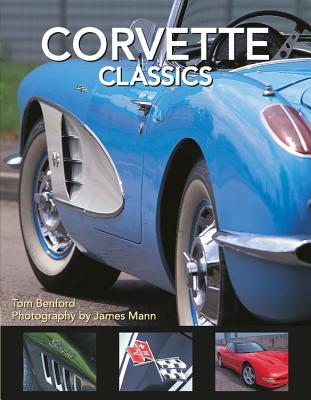 Corvette Classics - Benford, Tom, and Mann, James (Photographer)