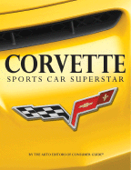 Corvette Sports Car Superstar - Auto Editors of Consumer Guide (Editor)