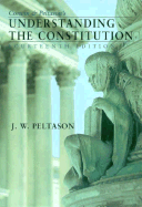 Corwin & Peltason's understanding the constitution - Corwin, Edward Samuel, and Peltason, J. W.