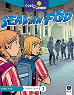 COSN NA GEALA Seas an Fd: 6th Class Fiction Reader 3