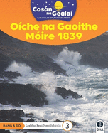 COSAN NA GEALAI Oiche na Gaoithe Moire 1839: 2nd Class Non-Fiction Reader 3