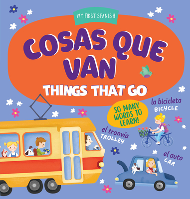 Cosas Que Van / Things That Go: So Many Words to Learn! - 