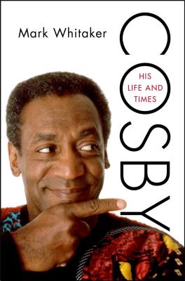 Cosby: His Life and Times - Whitaker, Mark