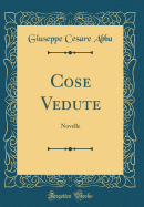 Cose Vedute: Novelle (Classic Reprint)