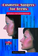 Cosmetic Surgery for Teens: Choices and Consequences