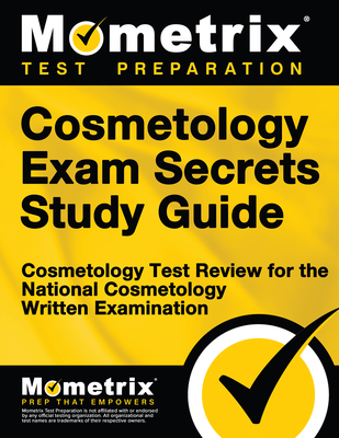 Cosmetology Exam Secrets Study Guide: Cosmetology Test Review for the National Cosmetology Written Examination - Mometrix Cosmetology Certification Test Team (Editor)