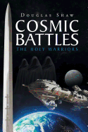 Cosmic Battles: The Holy Warriors