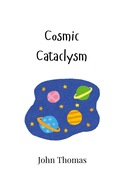 Cosmic Cataclysm