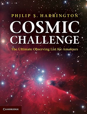 Cosmic Challenge: The Ultimate Observing List for Amateurs - Harrington, Philip S