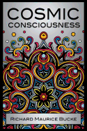 Cosmic Consciousness: A Study in the Evolution of the Human Mind
