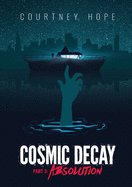 Cosmic Decay: Absolution