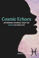 Cosmic Echoes: Affirming Yourself and the Pisces in Your Life