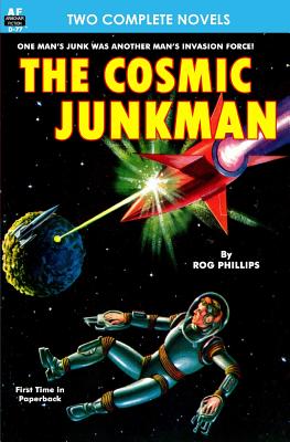 Cosmic Junkman, The, & The Ultimate Weapon - Campbell, John W, and Phillips, Rog