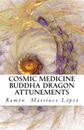 Cosmic Medicine Buddha Dragon Attunements