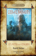 Cosmic Memory: ATLANTIS AND LEMURIA - The Submerged Continents of Atlantis and Lemuria, Their History and Civilization Being Chapters from the kshic Records (Aziloth Books)