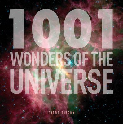 Cosmic Tour: 1001 Must-See Images from Across the Universe - Bizony, Piers