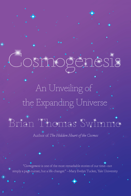 Cosmogenesis: An Unveiling of the Expanding Universe - Swimme, Brian Thomas