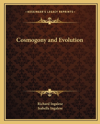 Cosmogony and Evolution - Ingalese, Richard, and Ingalese, Isabella