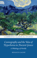 Cosmography and the Idea of Hyperborea in Ancient Greece: A Philology of Worlds