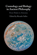 Cosmology and Biology in Ancient Philosophy: From Thales to Avicenna