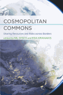 Cosmopolitan Commons: Sharing Resources and Risks Across Borders