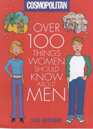 "Cosmopolitan": Over 100 Things Women Should Know About Men - Sussman, Lisa