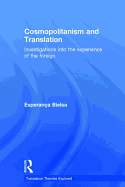 Cosmopolitanism and Translation: Investigations into the Experience of the Foreign