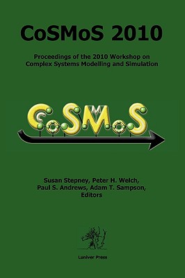 Cosmos 2010 - Stepney, Susan (Editor), and Welch, Peter H (Editor), and Andrews, Paul S (Editor)