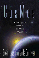Cosmos: A Co-Creator's Guide to the Whole-World