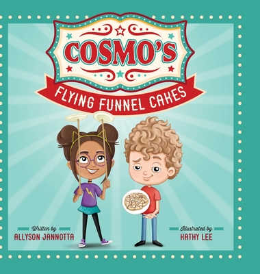 Cosmo's Flying Funnel Cakes - Jannotta, Allyson