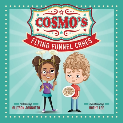 Cosmo's Flying Funnel Cakes - Jannotta, Allyson