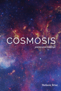 Cosmosis: poems & musings