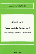 Cossacks of the Brotherhood: The Zaporog Kosh of the Dniepr River