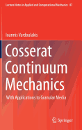 Cosserat Continuum Mechanics: With Applications to Granular Media