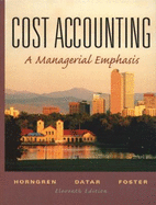 Cost Accounting: A Managerial Emphasis: International Edition - Horngren, Charles T., and Datar, Srikant M., and Foster, George