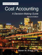 Cost Accounting: Second Edition: A Decision-Making Guide