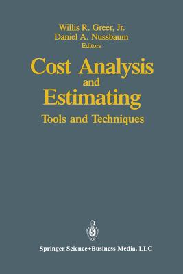 Cost Analysis and Estimating: Tools and Techniques - Greer (Editor), and Nussbaum, Daniel A (Editor)