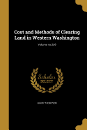 Cost and Methods of Clearing Land in Western Washington; Volume no.239