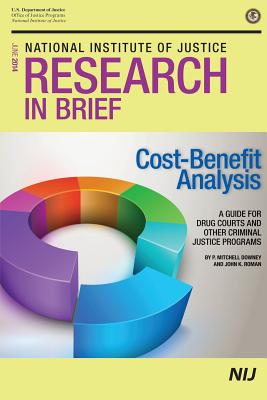 Cost-Benefit Analysis: A Guide for Drug Courts and Other Criminal Justice Programs - National Institute of Justice