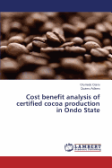 Cost benefit analysis of certified cocoa production in Ondo State