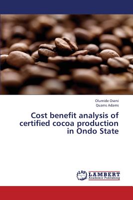 Cost benefit analysis of certified cocoa production in Ondo State - Oseni, Olumide, and Adams, Quams