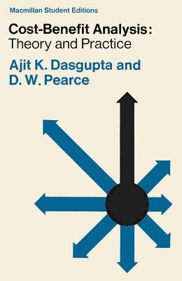 Cost-benefit Analysis: Theory and Practice - Dasgupta, Ajit K., and Pearce, David W.