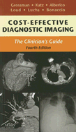 Cost Effective Diagnostic Imaging: The Clinician's Guide