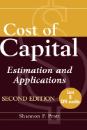 Cost of Capital: Estimation and Applications - Pratt, Shannon P