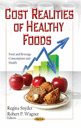 Cost Realities of Healthy Foods - Snyder, Regina (Editor), and Wagner, Robert P (Editor)
