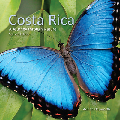 Costa Rica: A Journey Through Nature - Hepworth, Adrian